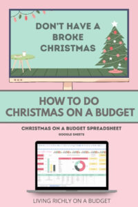 Text: How to Do Christmas on a Budget, Christmas on a Budget Spreadsheet Google Sheets; Image: Monitor with Don't Have a a Broke Christmas with Christmas tree and table; laptop with Christmas on a Budget spreadsheet