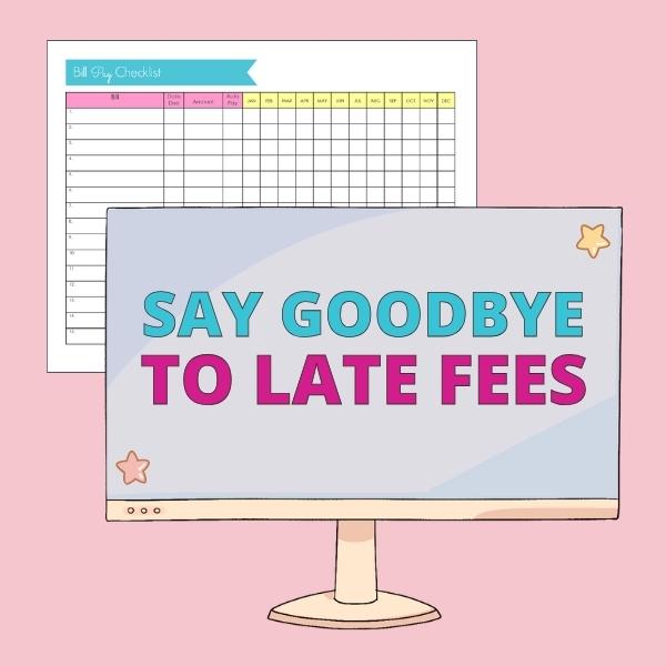 Image: Computer Monitor with Text: Say Goodbye to Late Fees; Bill Pay Checklist Worksheet behind it, on a pink background